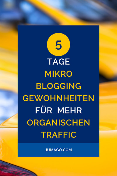 5 Tage-Mikroblogging-Gewohnheiten für organischen Traffic
