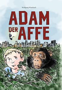Das Kinder- und Jugendbuch "Adam der Affe"