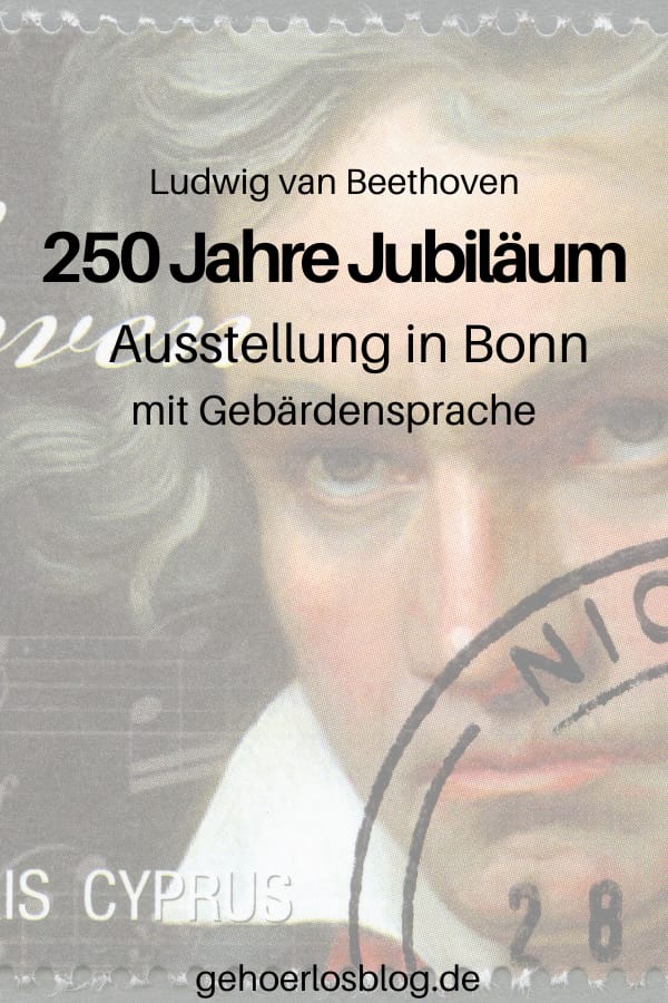 In Bonn findet vom 17.12.2019 bis 26.04.2020 eine große und barrierefreie Jubiläumsausstellung zu Beethovens 250. Geburtstag statt.