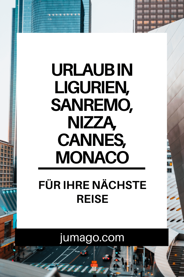 Urlaub in Ligurien, Sanremo, Nizza, Cannes, Monaco